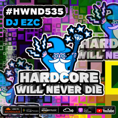 Hardcore Will Never Die Episode 535