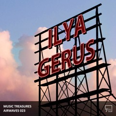Music Treasures Airwaves 023 - Ilya Gerus