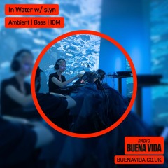 In Water w/ slyn - Radio Buena Vida 04.11.23