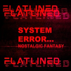 Flatlined: System Error EP (2022)