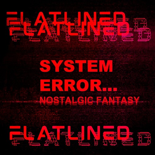 Flatlined: System Error EP (2022)