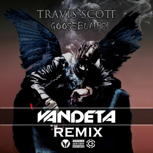 Travis Scott - Goosebumps (VANDETA Remix) ★Free Download★