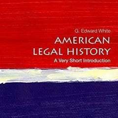 PDF Download American Legal History: A Very Short Introduction (Very Short Intro