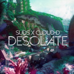 SuDs x Cloud-D - Desolate [PREMIERE]