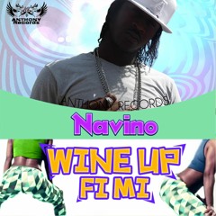 Navino - Wine Up Fi Mi (Making Love)