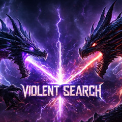 Violent Search...create by Endstufe.AtzeX