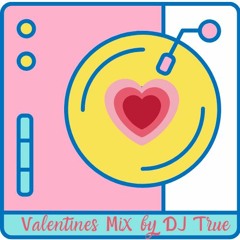 Valentines Mix 2020 by DJ True