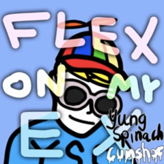 Flex on my ex - Yung Spinach Cumshot