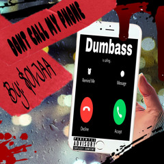 DONT CALL MY PHONE BY: $OLJA