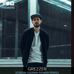 Premiere: Grezzer - Scream (Adrian Roman Remix) [Metro Dance Records]
