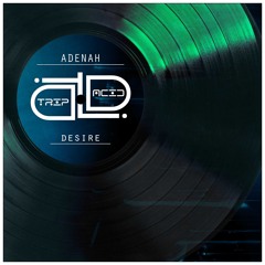 Adenah - Desire (Acid Radio Edit)