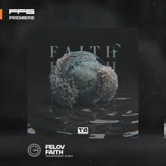 FFS Premiere: Felov - Faith