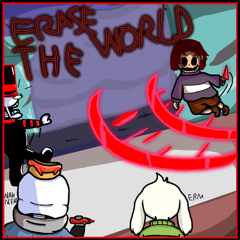 ERASE THE WORLD