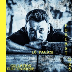 Lö PAGANI / Collation Electronique Podcast 028 (Continuous Mix)