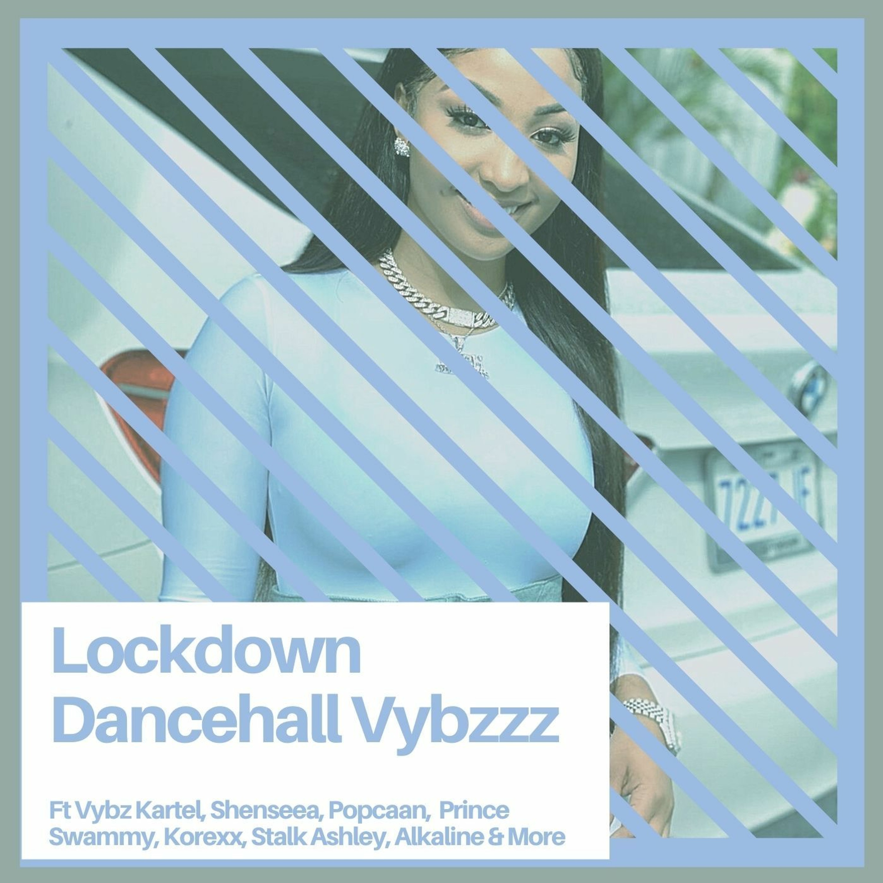 Lockdown Dancehall Vybzz Ft Kartel, Shenseea,Popcaan,Prince Swammy,Stalk Ashley, Alkaline & More