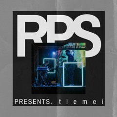 RPS Presents - TIEMEI