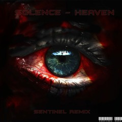 Solence - Heaven (Sentinel Bootleg)