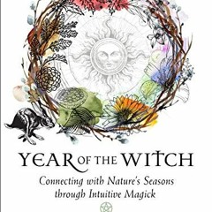 Read pdf Year of the Witch: Connecting with Nature's Seasons through Intuitive Magick by  Temperance