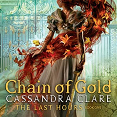 [Free] EBOOK 📧 Chain of Gold (1) (The Last Hours) by  Cassandra Clare [KINDLE PDF EB