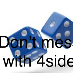 Don’t mess with 4side big mistake