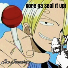 Kore ga Seal It Up! (One Piece x Meeno Wave Mashup)