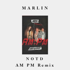NOTD, Maia Wright - AM:PM (Marlin Remix)