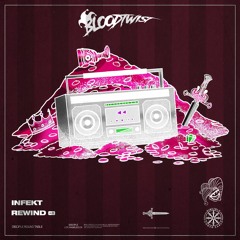 INFEKT - Rewind (BloodTwist Remix)