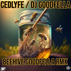 BEEHIVE (DJ Goodfella Remix)