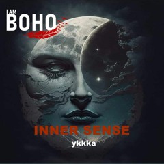 𝗜 𝗔𝗠 𝗕𝗢𝗛𝗢 - Inner Sense by ykkka