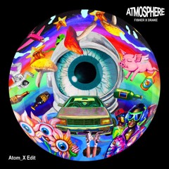 Both X Atmosphere (A X Edit) - Fisher X Drake