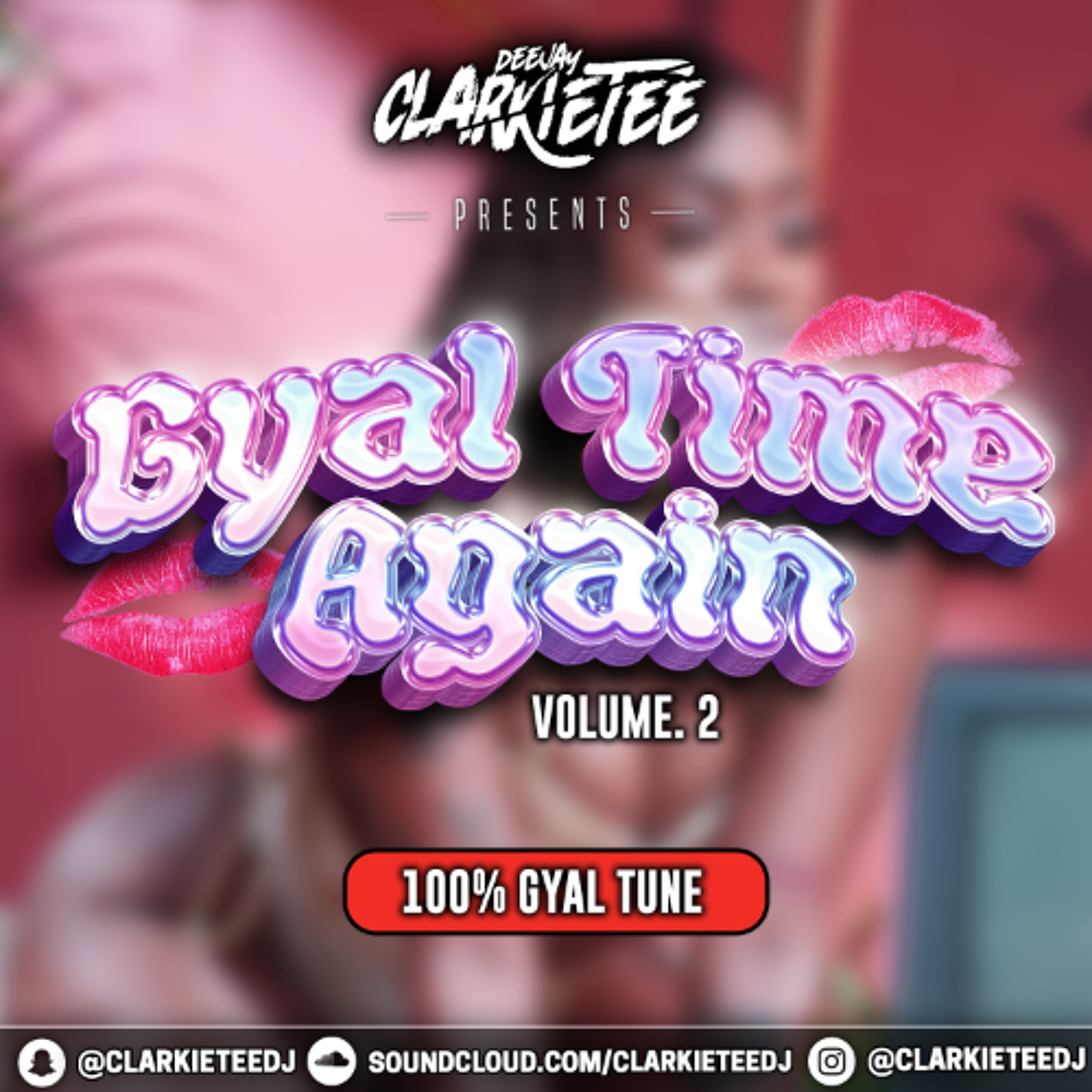 GYAL TIME AGAIN - Volume.2 | 100% GYAL TUNE | @ClarkieTeeDJ episode artwork