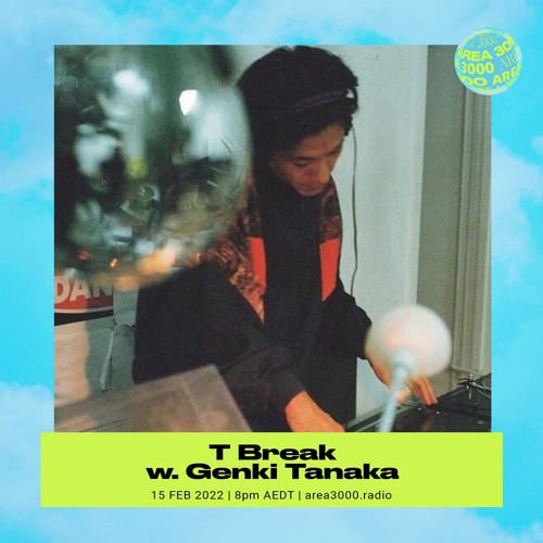 T Break w. Genki Tanaka - 15 February 2022