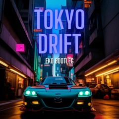 Tokyo Drift Eko Bootleg