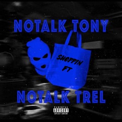 NoTalk Tony Shoppin (.feat NoTalk Trel)
