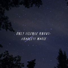 Only silence knows