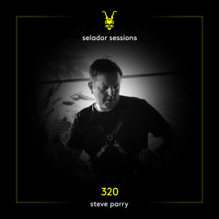 Selador Sessions 320 | Steve Parry