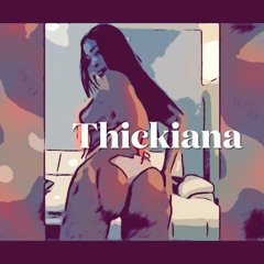 Thickiana