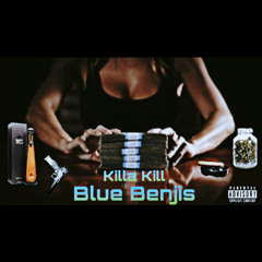 Killa Kill - Blue Benjis (Prod.LoyalThePlug)