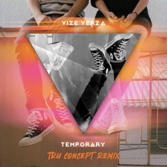 Vize Verza - Temporary (TRU Concept Remix)