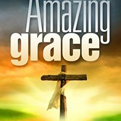 [VIEW] [KINDLE PDF EBOOK EPUB] Amazing Grace Bible Study Course by  Elizabeth Viera Talbot 📰