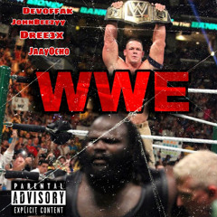 WWE ft. (Devoffak Dreee3x Johnbeezyy)