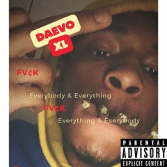 Daevo XL - FV¢K (Everbody & Everything)