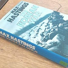 [Access] EPUB 🎯 The Korean War by  Max Hastings [KINDLE PDF EBOOK EPUB]
