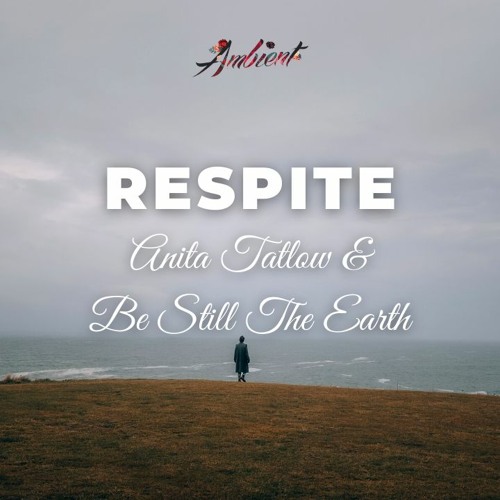 Anita Tatlow & Be Still The Earth - Respite