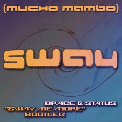 Shaft - (Mucho Mambo) Sway [Brace & Status 'Sway Me More' Bootleg]
