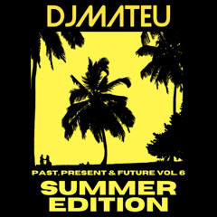 Past, Present & Future vol. 6 (Summer Edition)