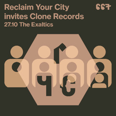 Reclaim Your City 667 | The Exaltics