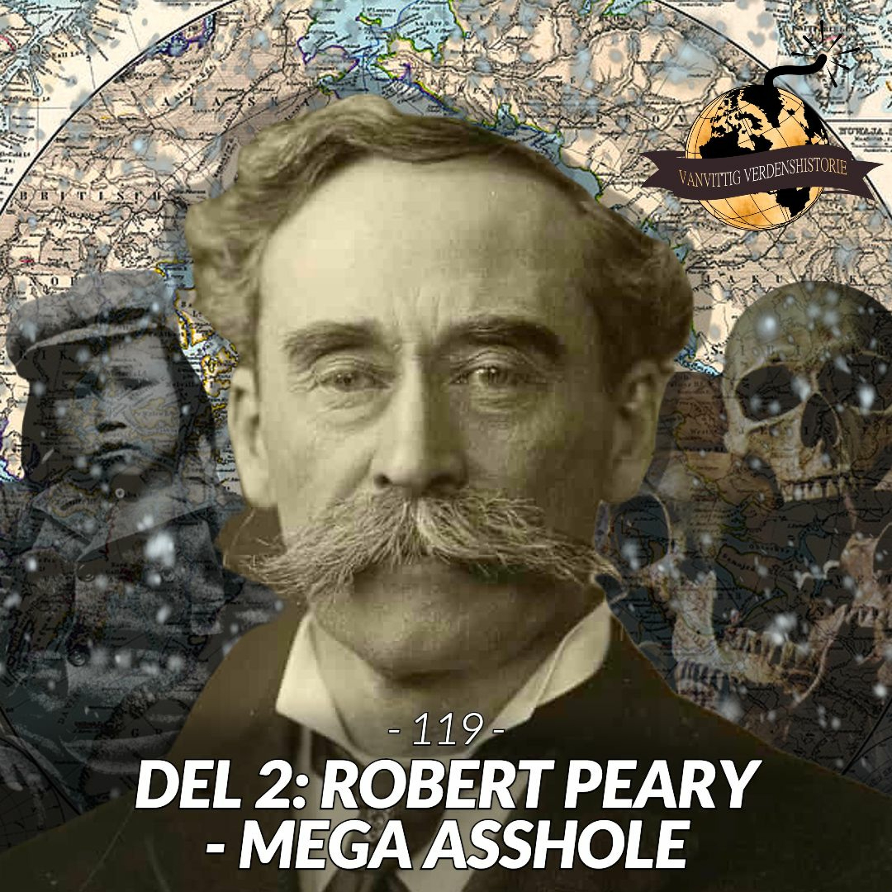 #119 DEL 2: Robert Peary - Mega Asshole
