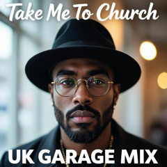 Brooksies🎵 Take Me to Church- uk Garage MIx