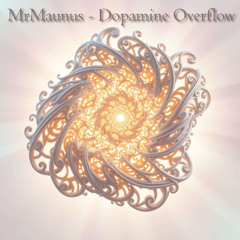 MrMaunus - Dopamine Overflow (31_8_2025)
